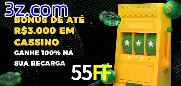 55FF melhor bônus de depósito